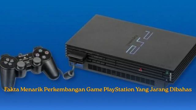Fakta Menarik Perkembangan Game