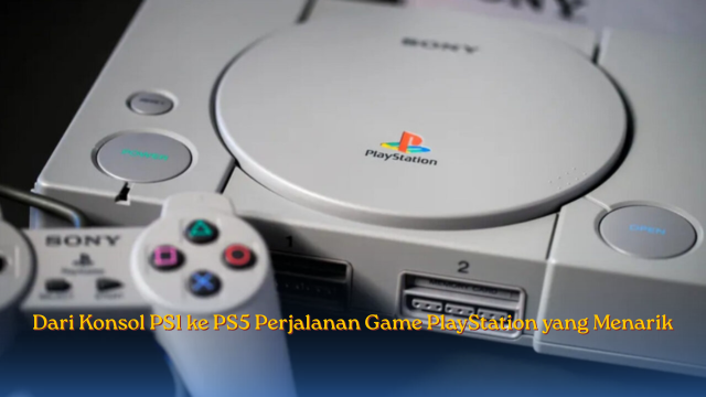 Dari Konsol PS1 ke PS5